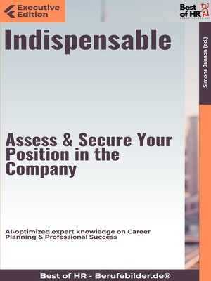 cover image of Indispensable – Assess & Secure Your Position in the Company